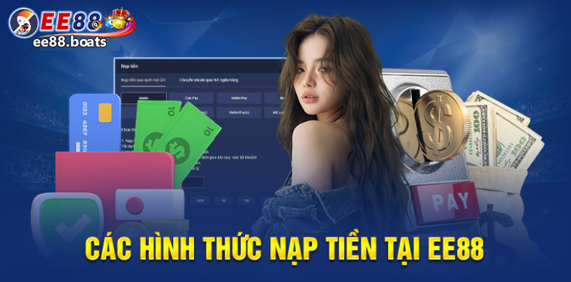 Các bước nạp tiền đơn giản và nhanh chóng nhất tại EE88